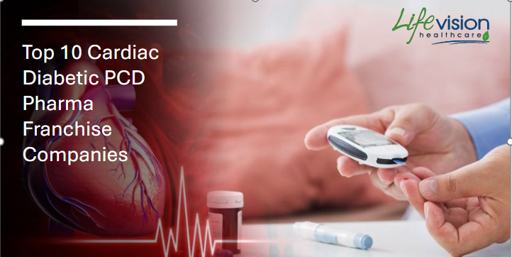 Top 10 Cardiac Diabetic PCD Pharma Franchise Companies